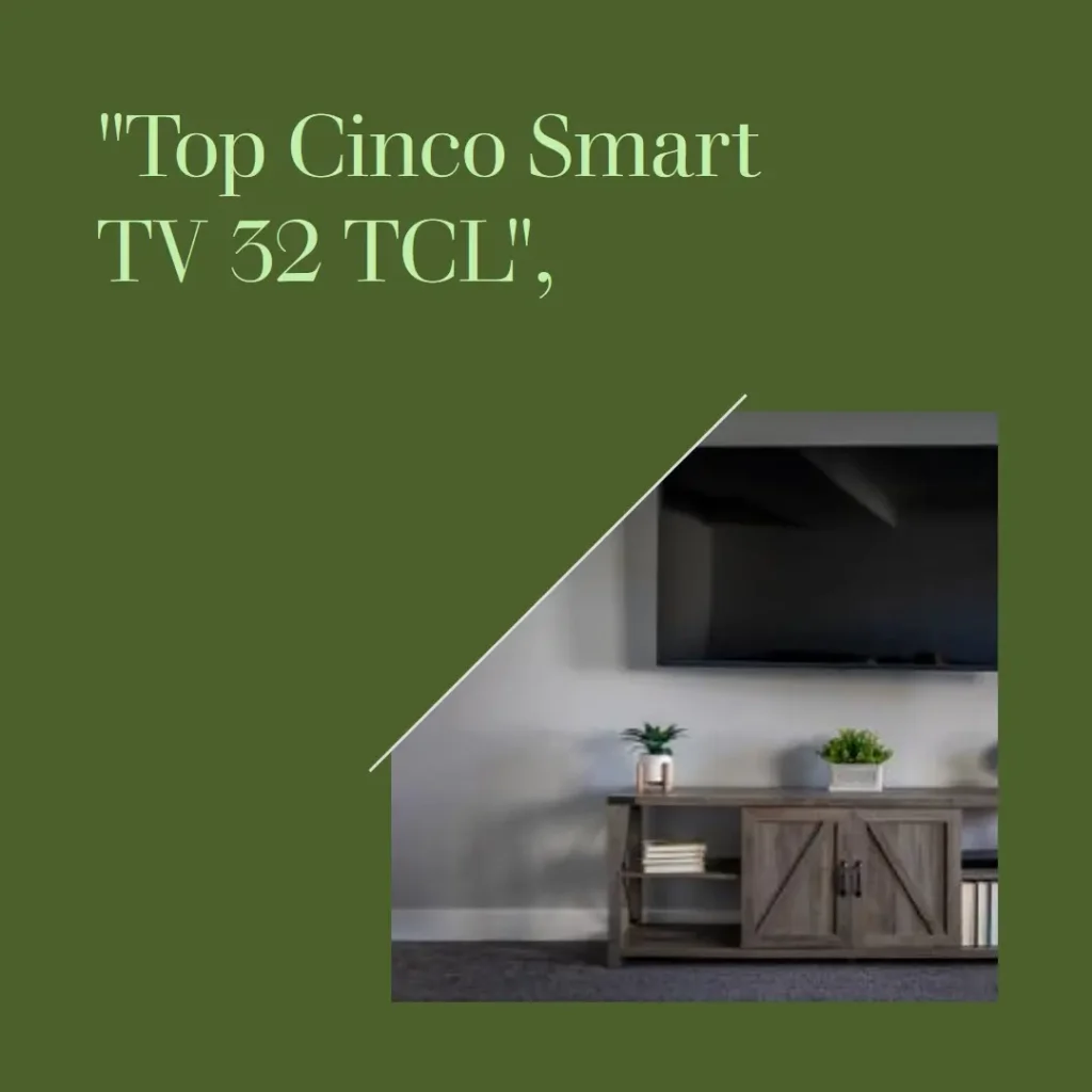 Top Cinco Smart TV 32 TCL