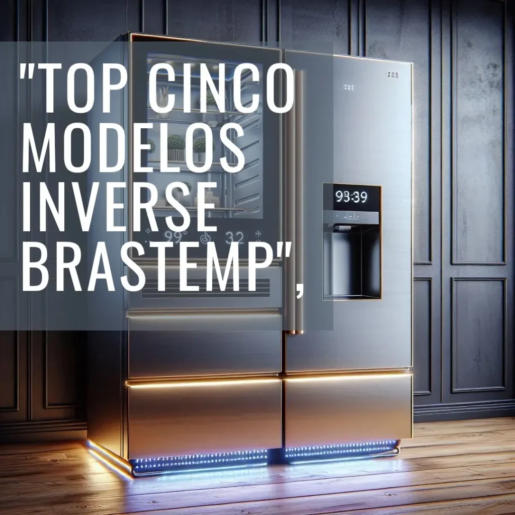 Top Cinco Modelos de inverse brastemp inox
