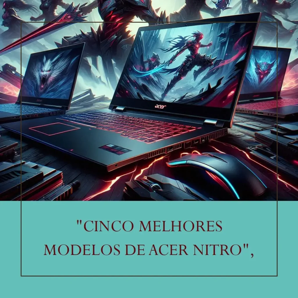 Cinco Melhores Modelos de Acer Nitro