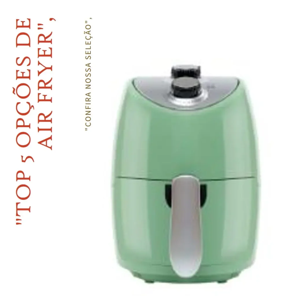 Top 5 Opções de air fryer 3 em 1
