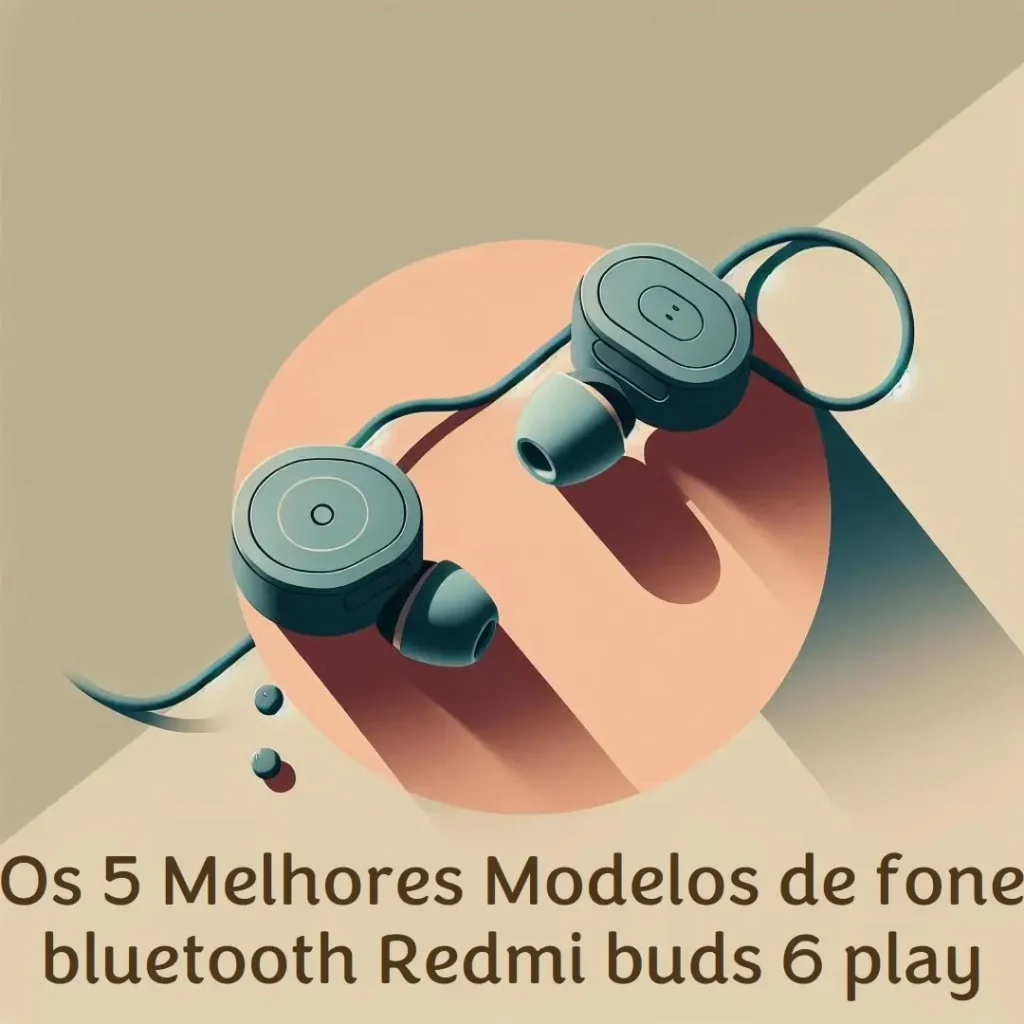 Os 5 Melhores Modelos de fone bluetooth Redmi buds 6 play