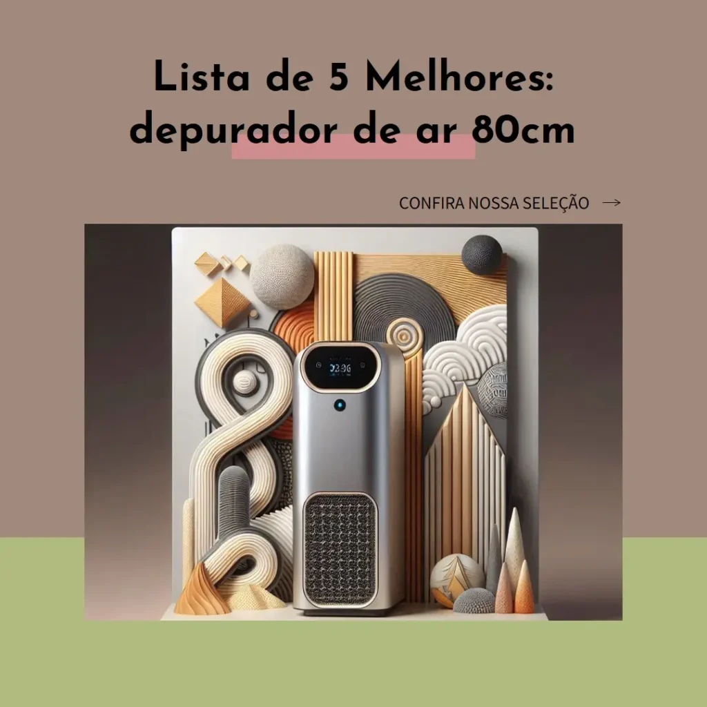 Lista de 5 Melhores: depurador de ar 80cm