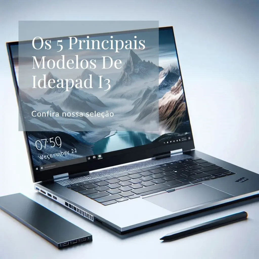 Os 5 Principais Modelos de Ideapad I3