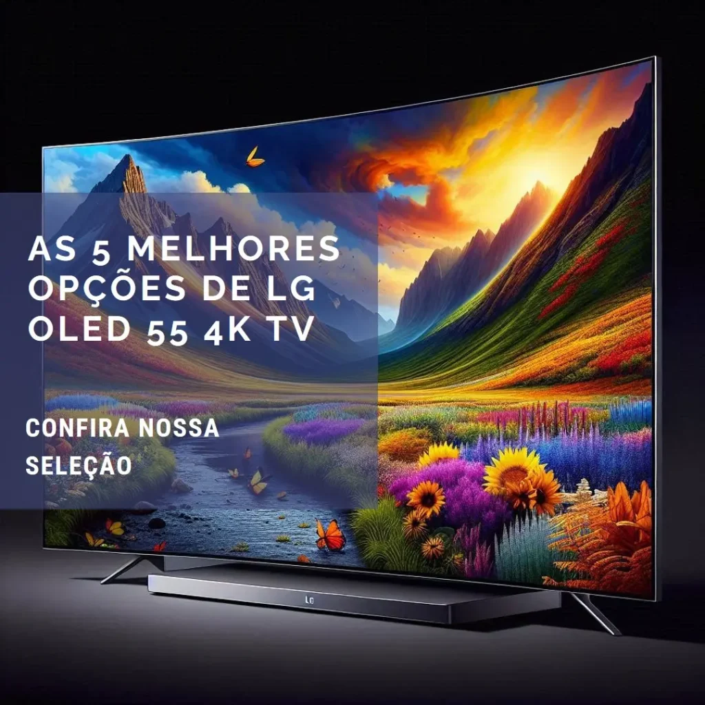 As 5 Melhores Opções de lg oled 55 4k TV