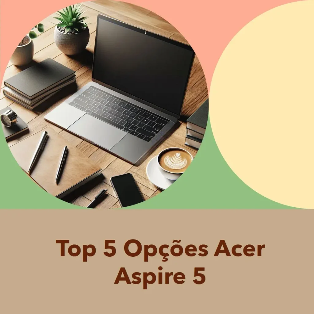 Top 5 Opções de acer aspire 5 a515-57-57t3