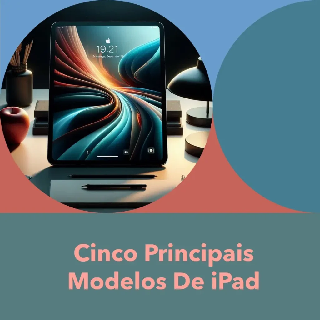 Cinco Principais Modelos de iPad 11 geração