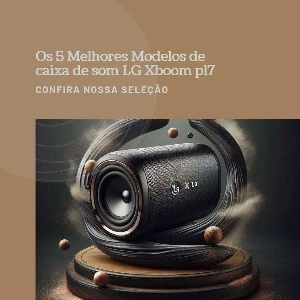 Os 5 Melhores Modelos de caixa de som LG Xboom pl7