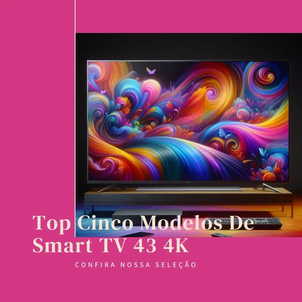 Top Cinco Modelos de Smart Tv 43 4K