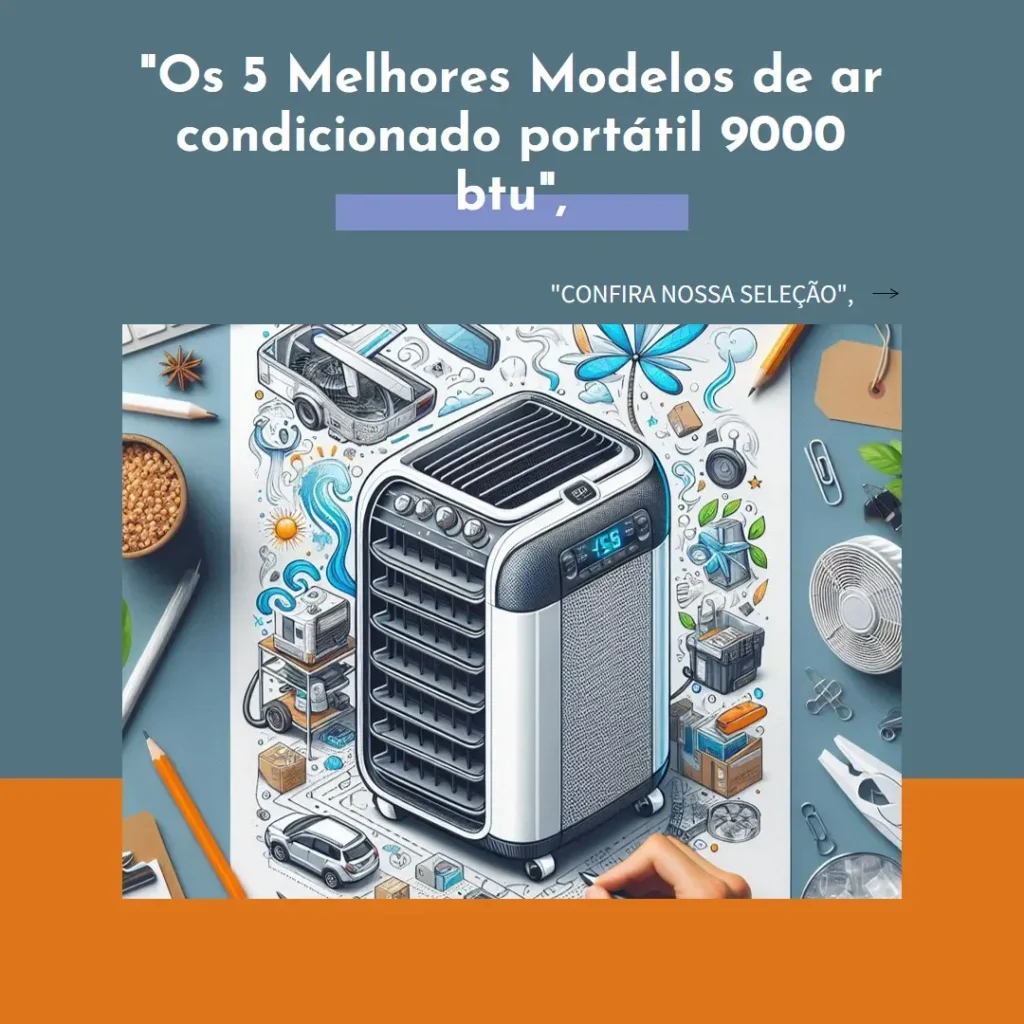 Os 5 Melhores Modelos de ar condicionado portátil 9000 btu
