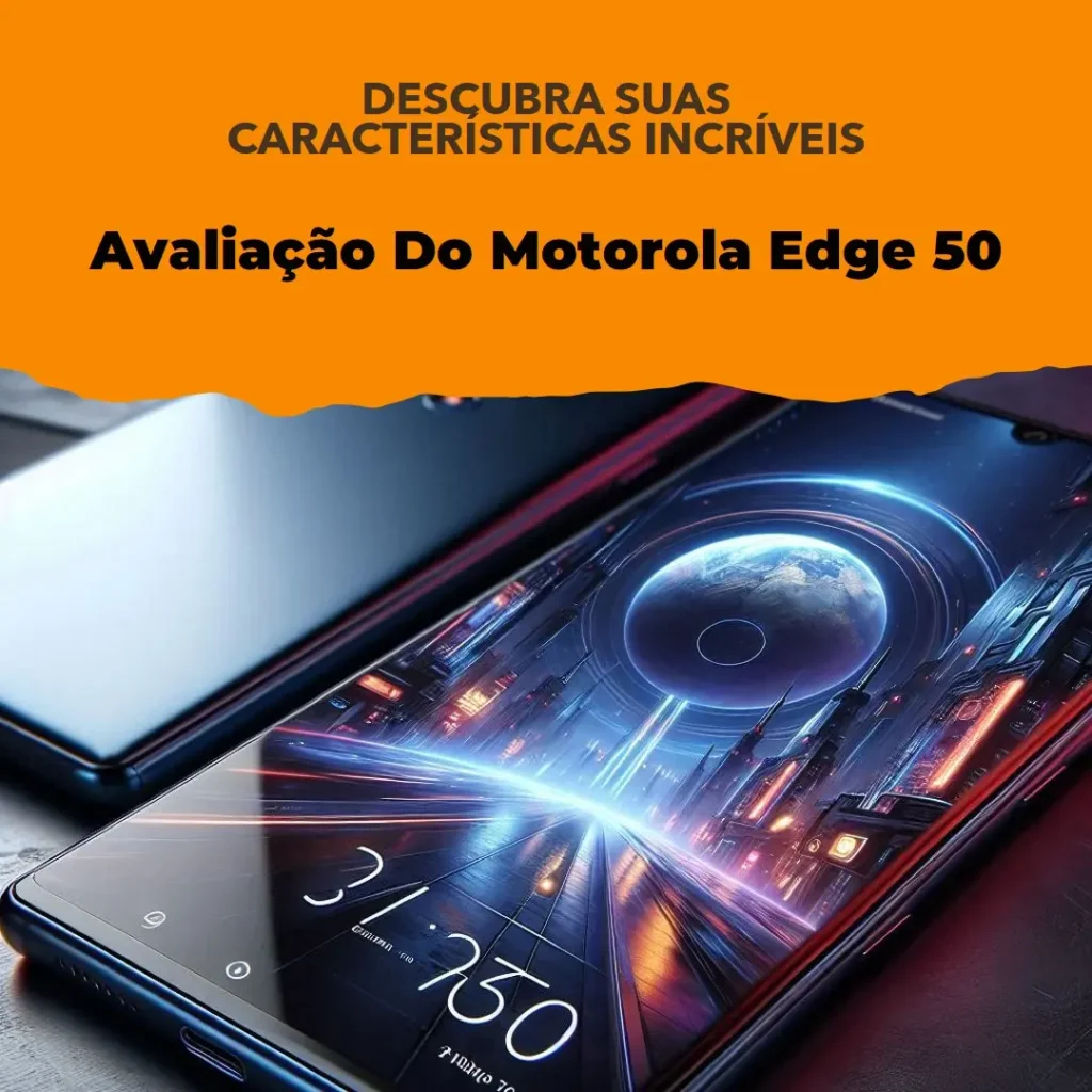 Motorola Edge 50 5G: Desempenho e Durabilidade em um Só Smartphone