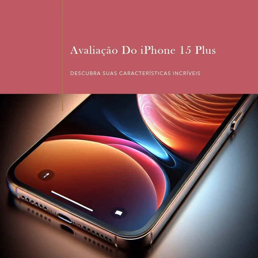 Apple iPhone 15 Plus 128GB com Dynamic Island e câmera de 48 MP
