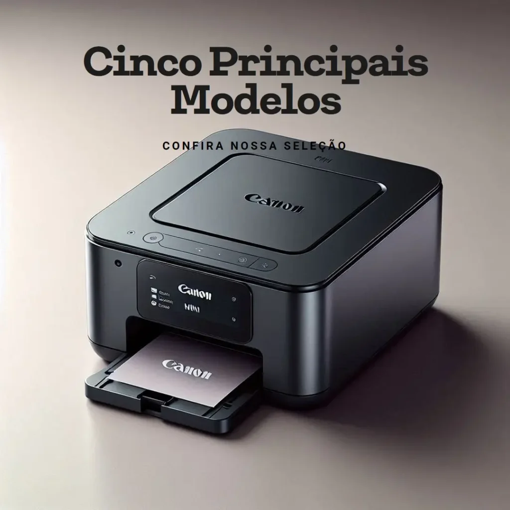 Cinco Principais Modelos de mini impressora Canon