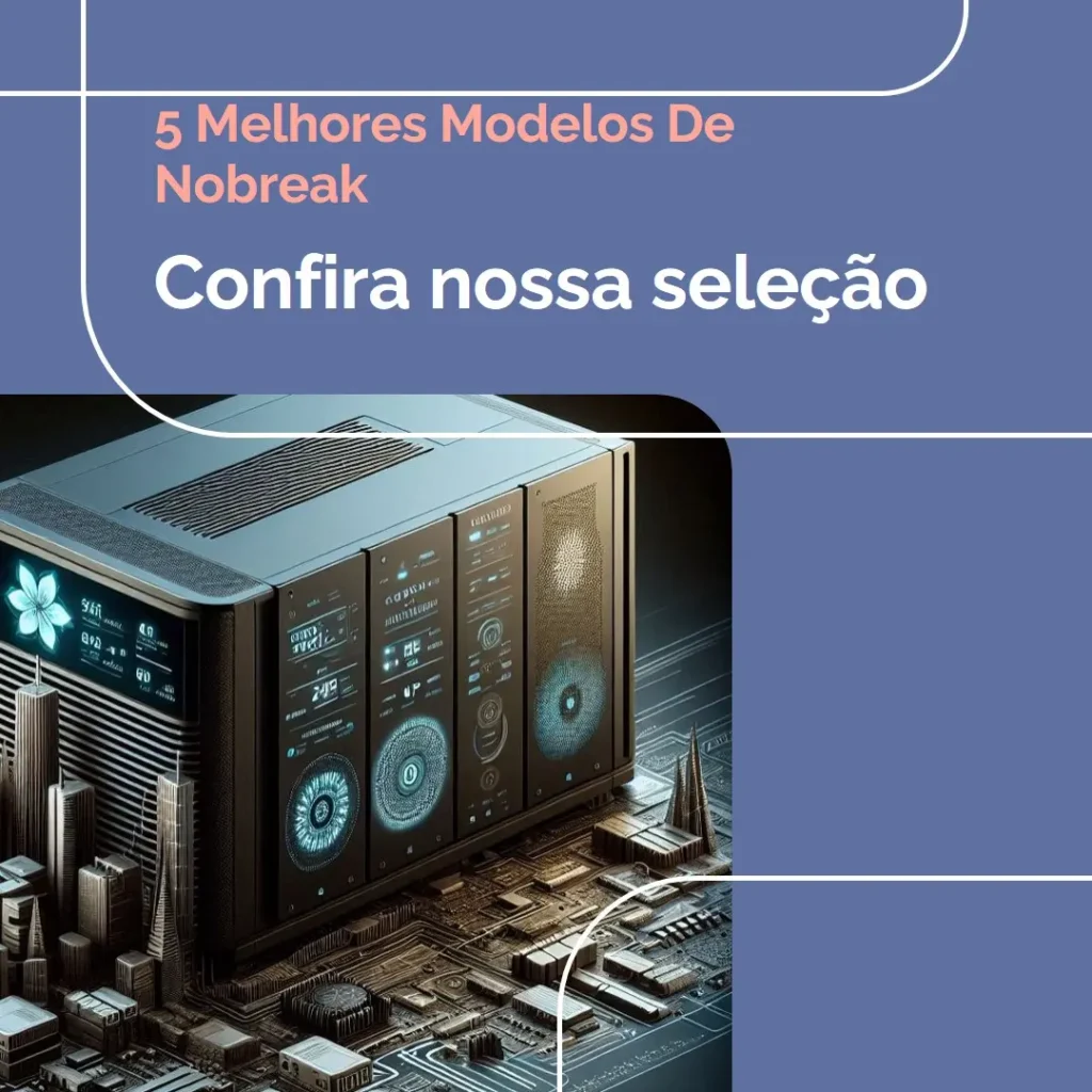 5 Melhores Modelos de nobreak 3000 kva