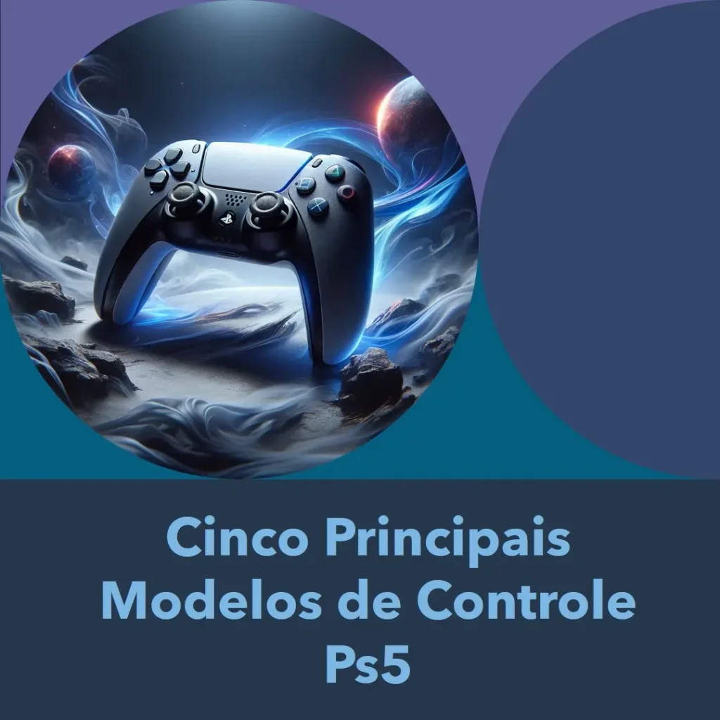 Cinco Principais Modelos de Controle Ps5