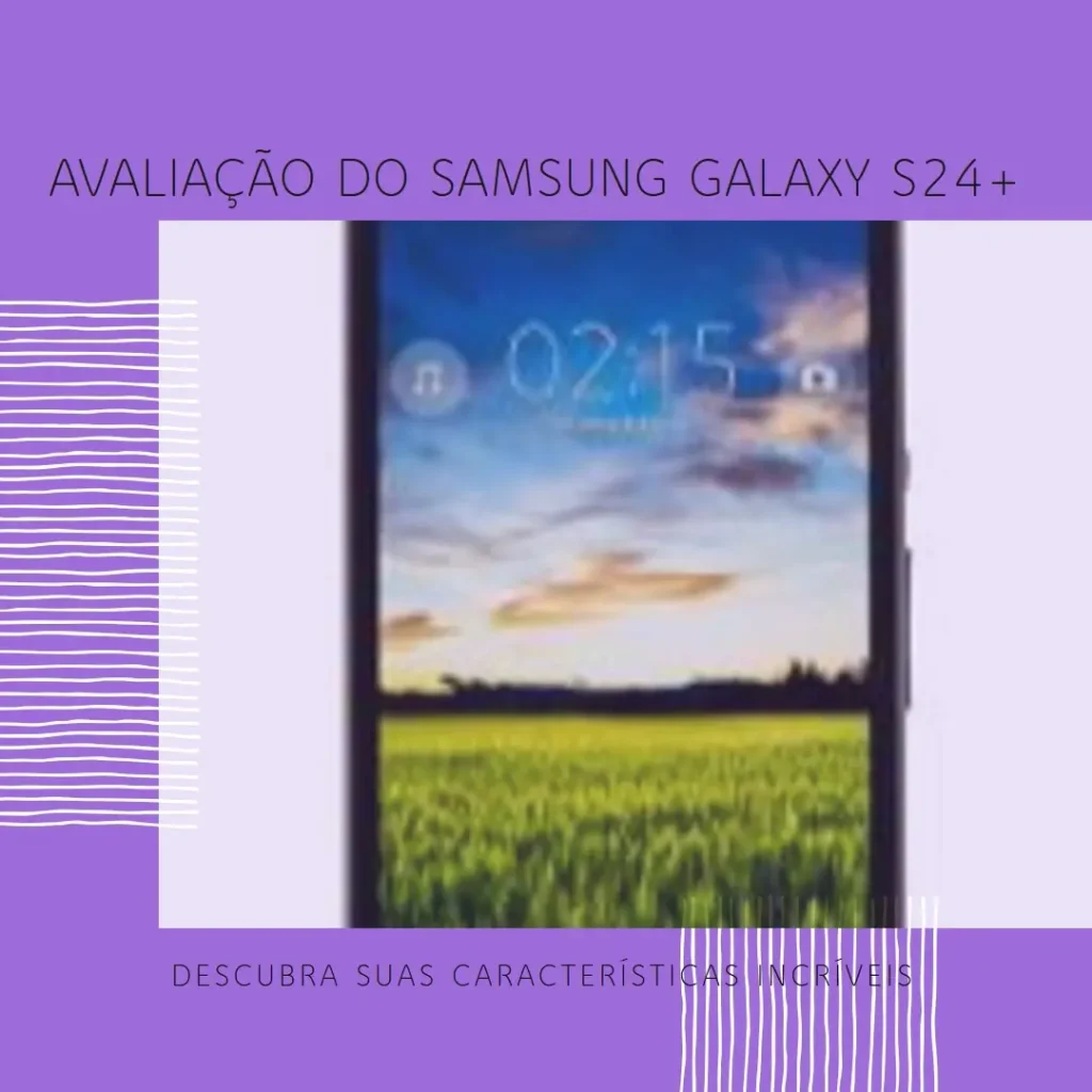 Smartphone Samsung Galaxy S24+ com Galaxy AI e Tela de 6.7"