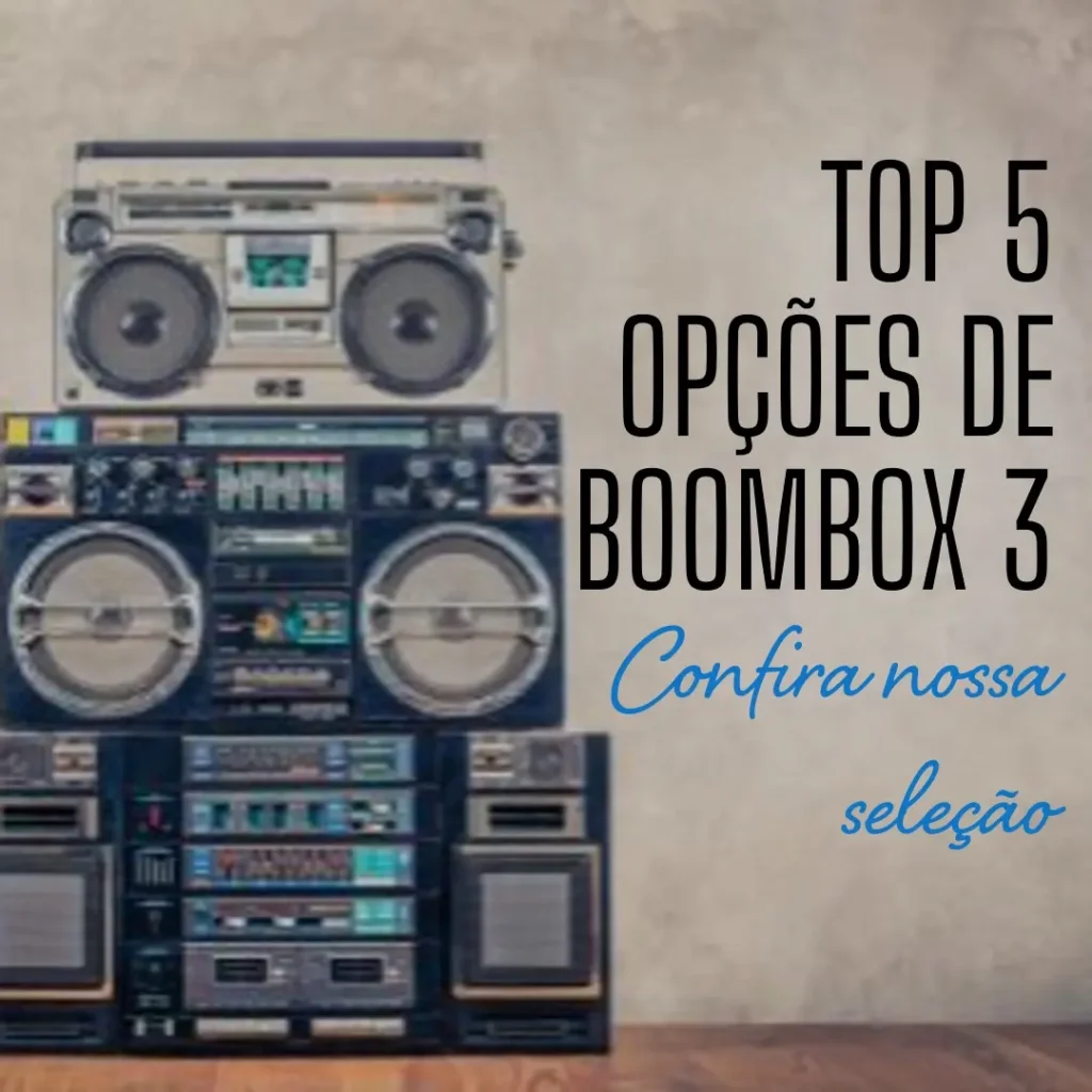 Top 5 Opções de Boombox 3 original