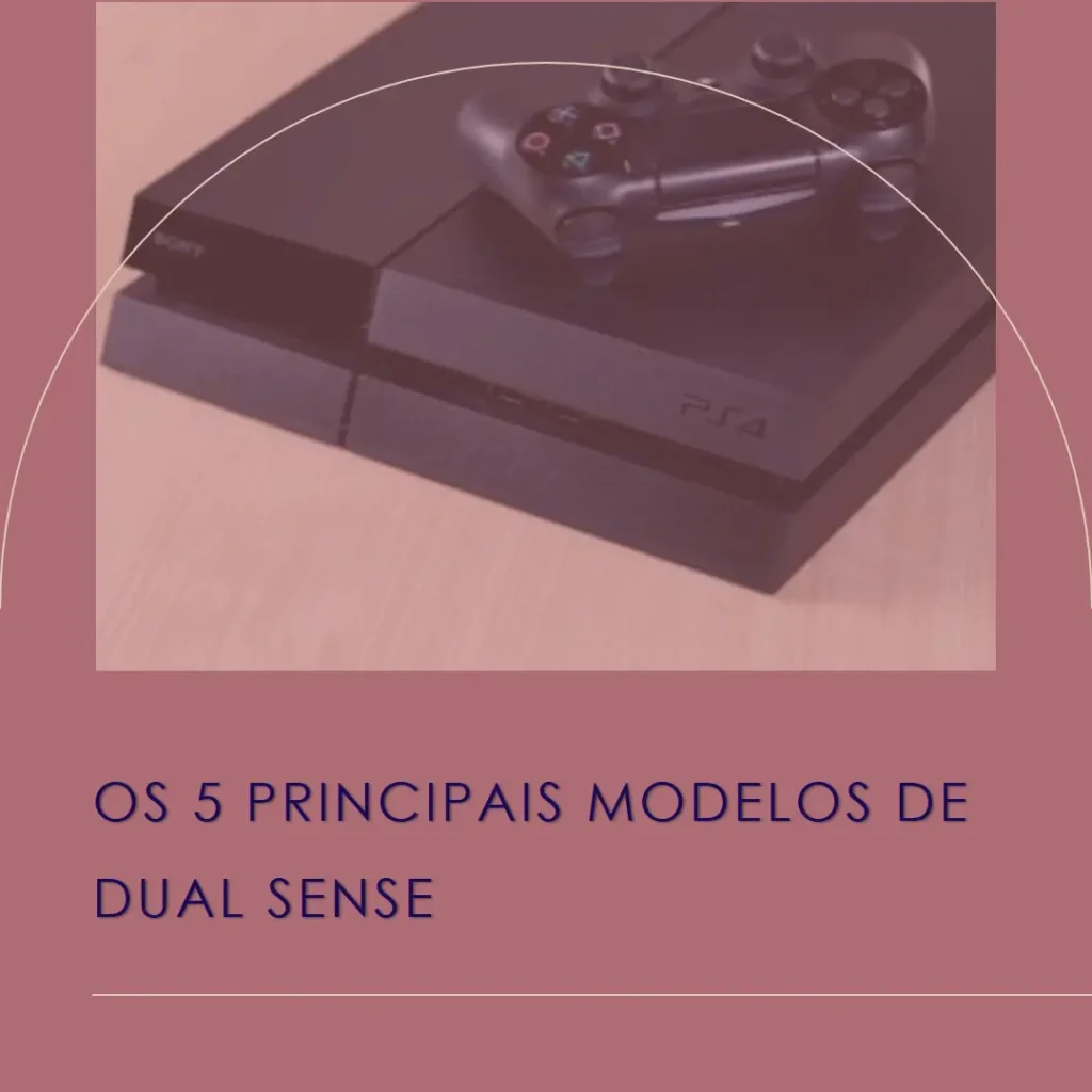 Os 5 Principais Modelos de Dual Sense