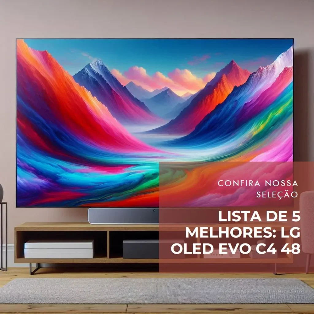 Lista de 5 Melhores:  lg oled evo c4 48