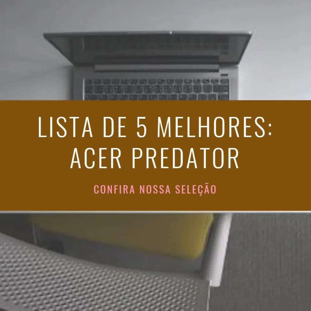 Lista de 5 Melhores: acer predator