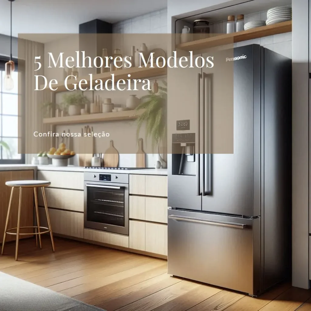 5 Melhores Modelos de Geladeira Panasonic Inverse