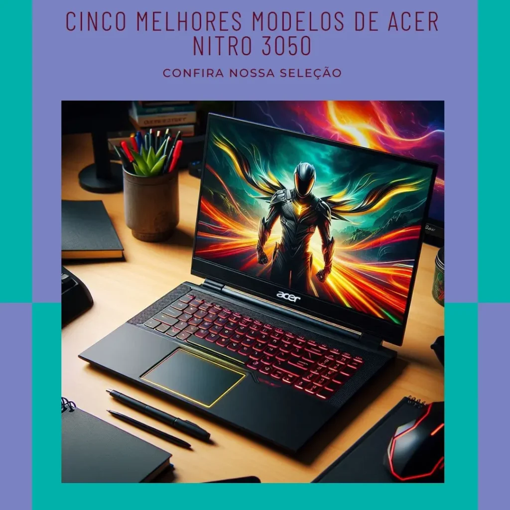 Cinco Melhores Modelos de Acer Nitro 3050