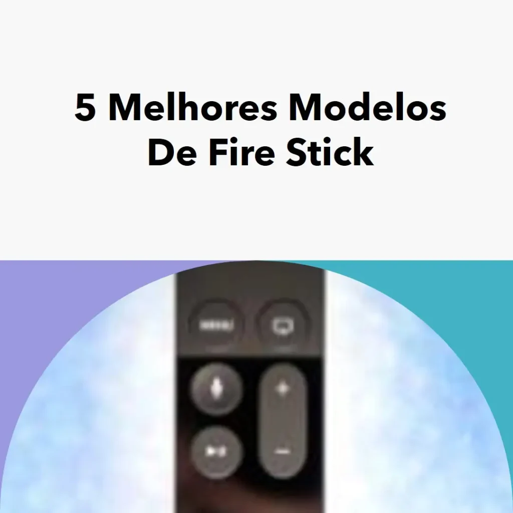 5 Melhores Modelos de amazon fire stick 4k