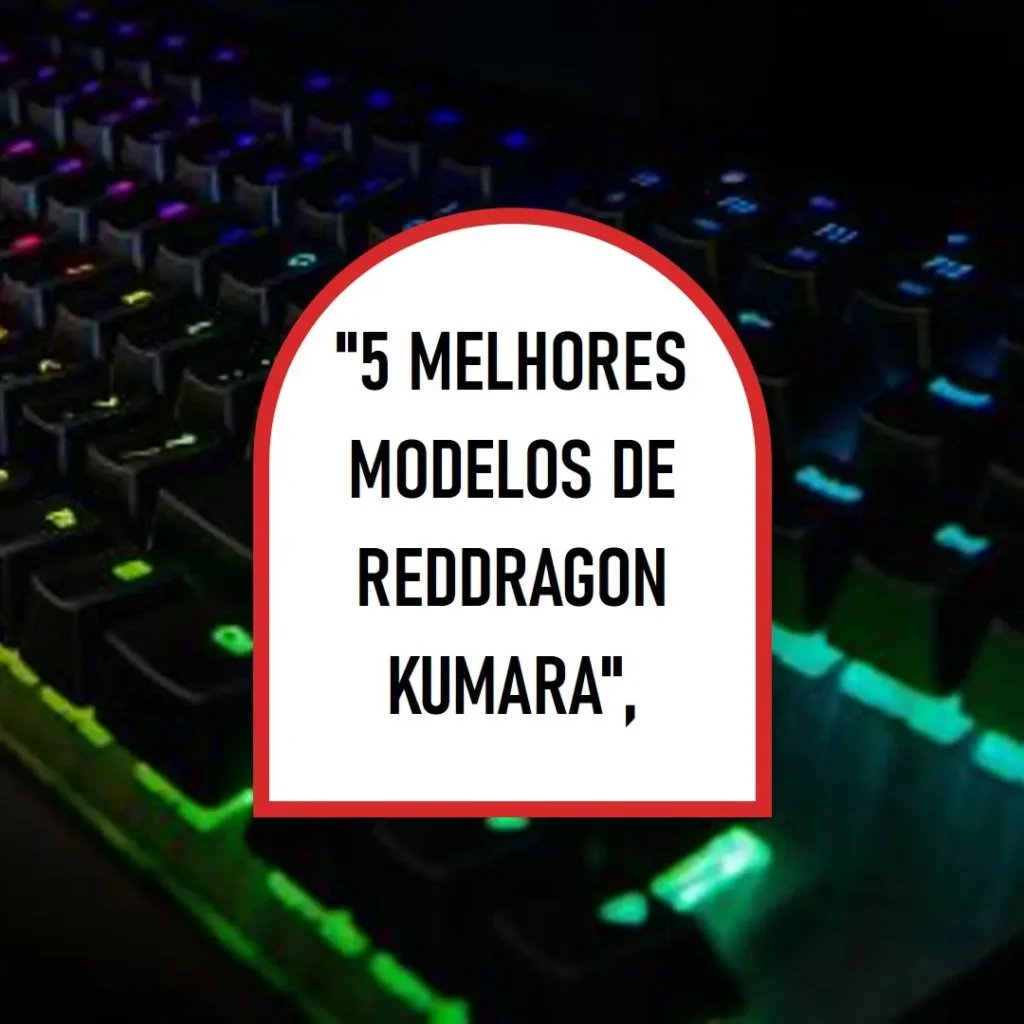 5 Melhores Modelos de reddragon kumara