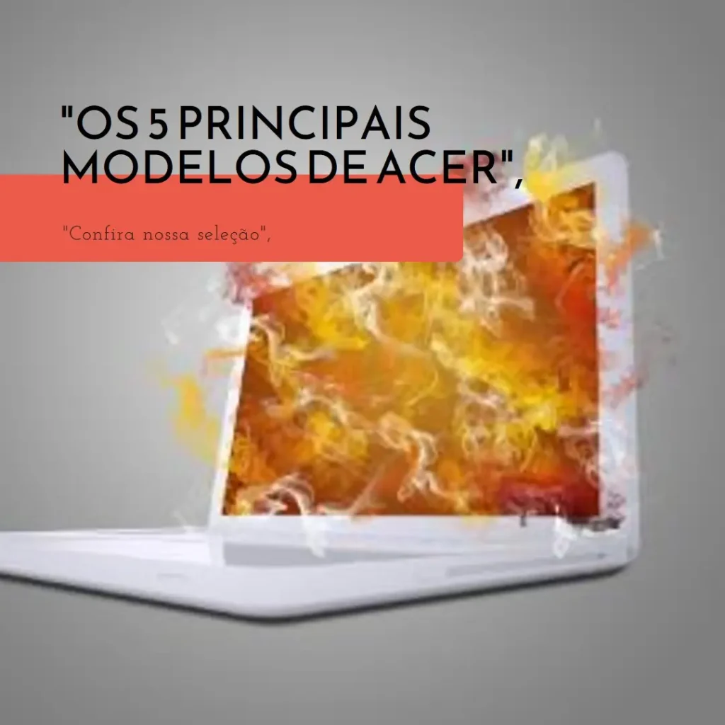 Os 5 Principais Modelos de Acer laptop touch screen