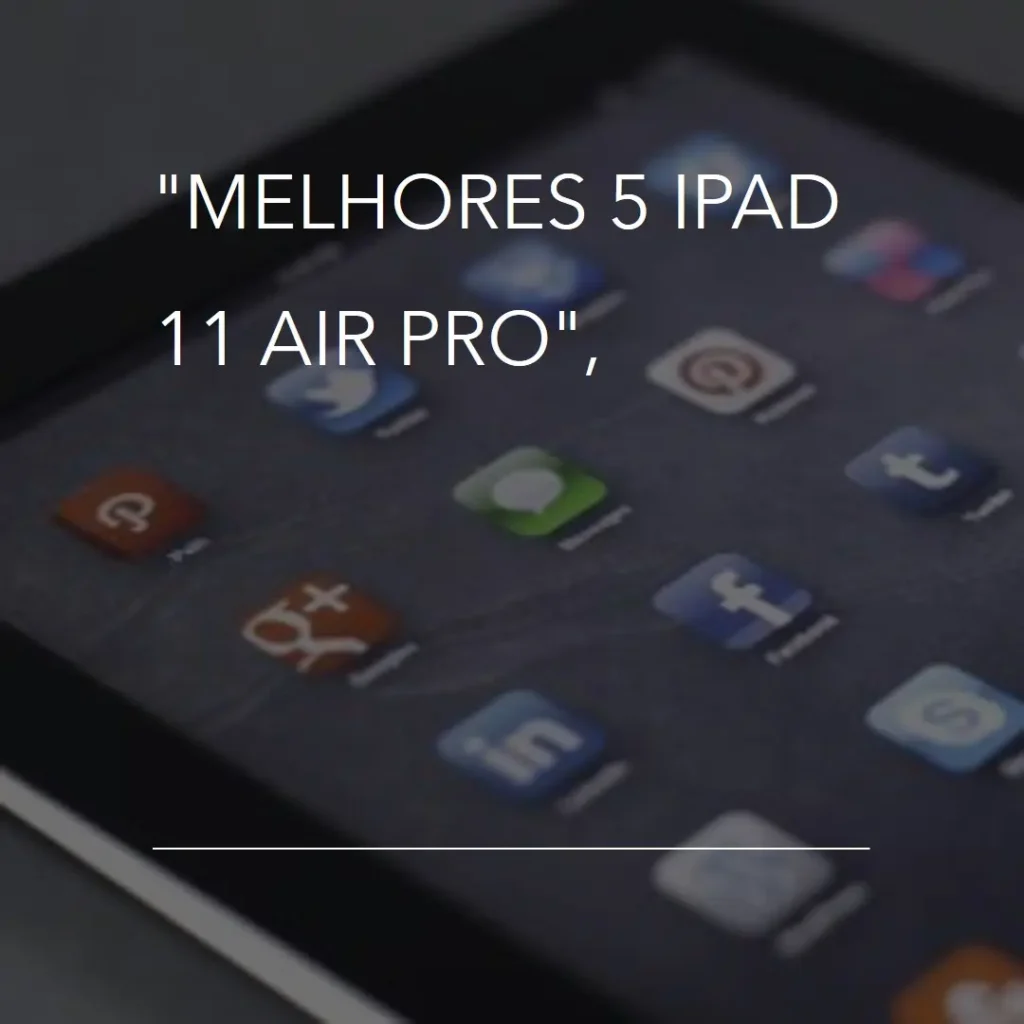 Melhores 5 iPad 11 air pro
