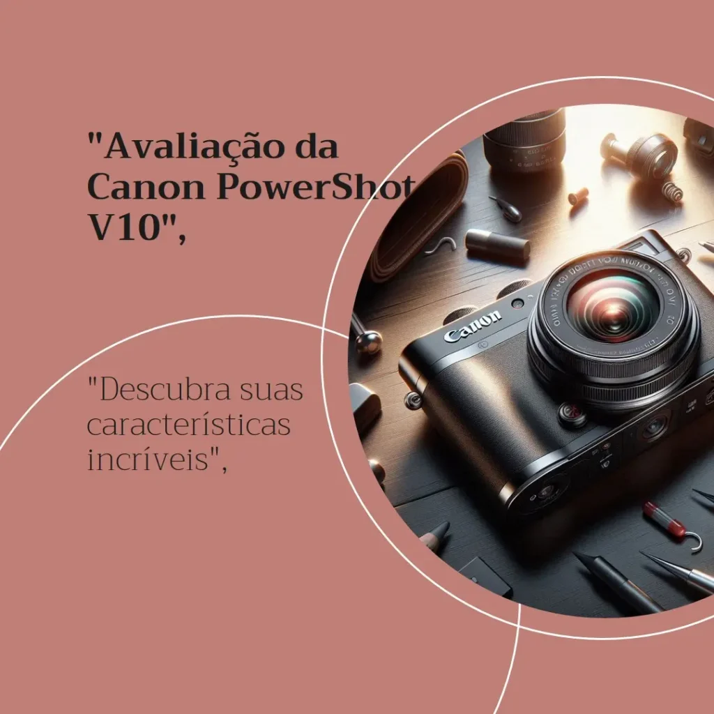 Canon PowerShot V10: Câmera Compacta para Vlogging com Lente Grande Angular de 19 mm