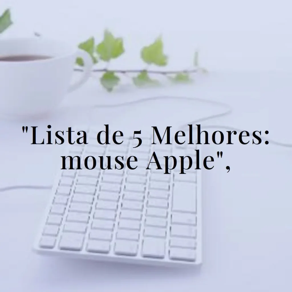 Lista de 5 Melhores: mouse for Apple