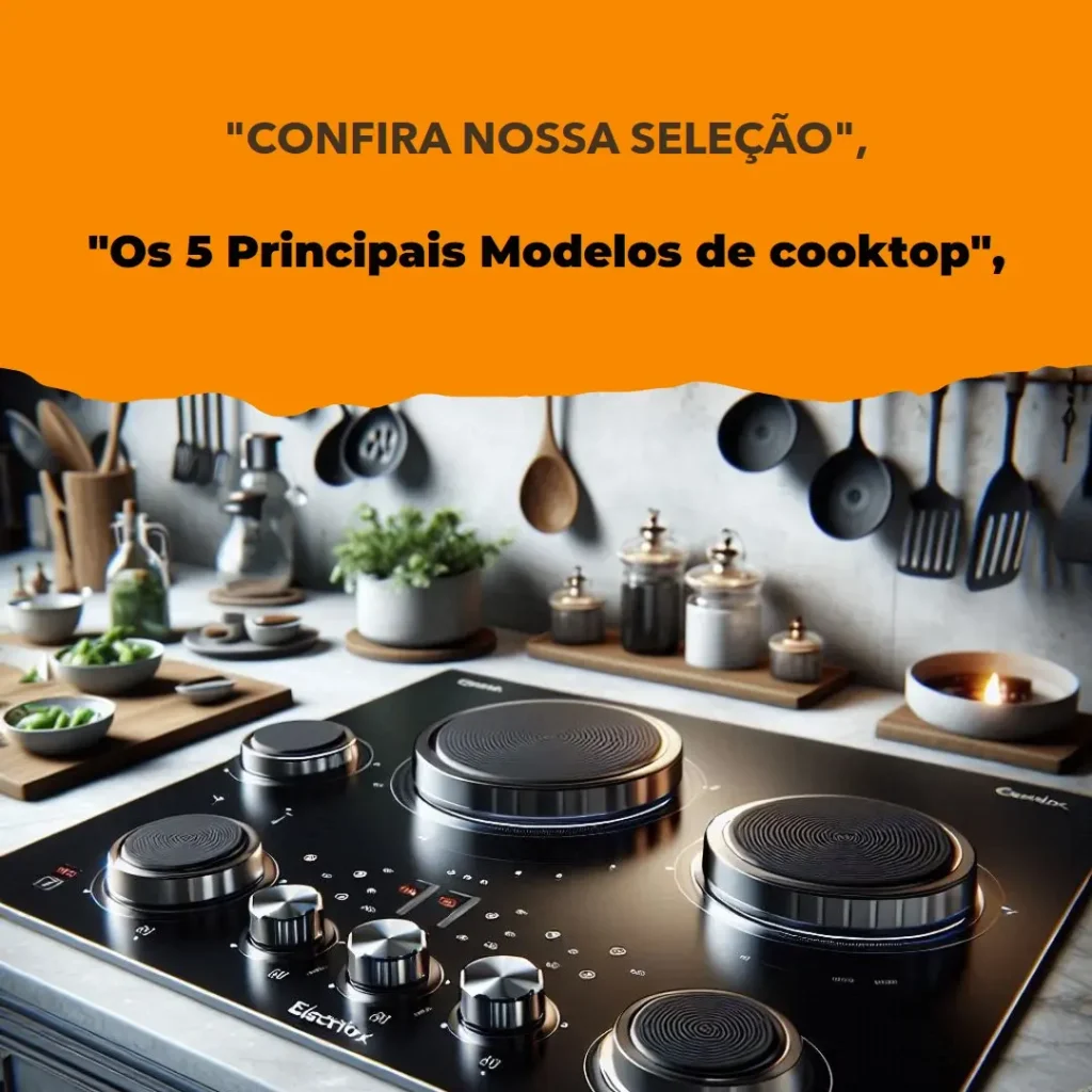 Os 5 Principais Modelos de cooktop electrolux 4 bocas