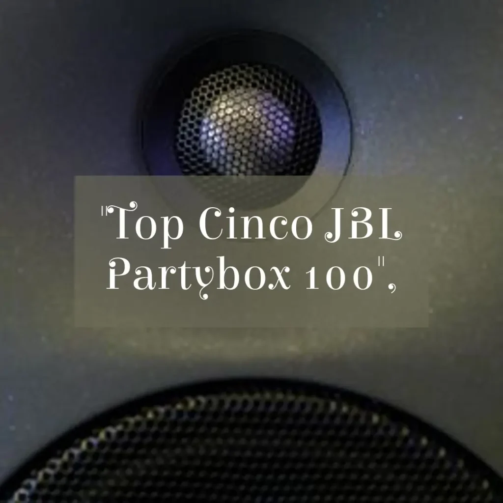 Top Cinco JBL partybox 100