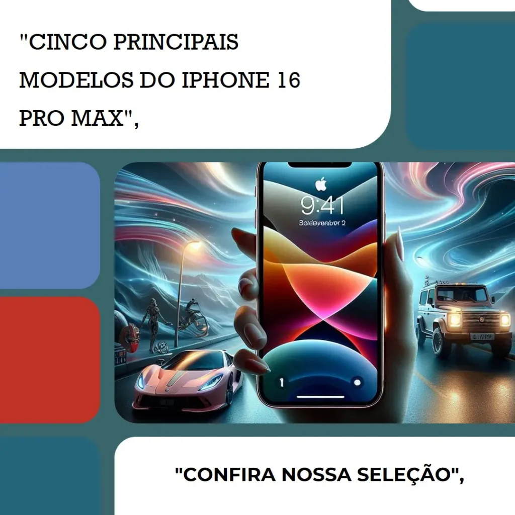Cinco Principais Modelos de valor do iphone 16 pro max