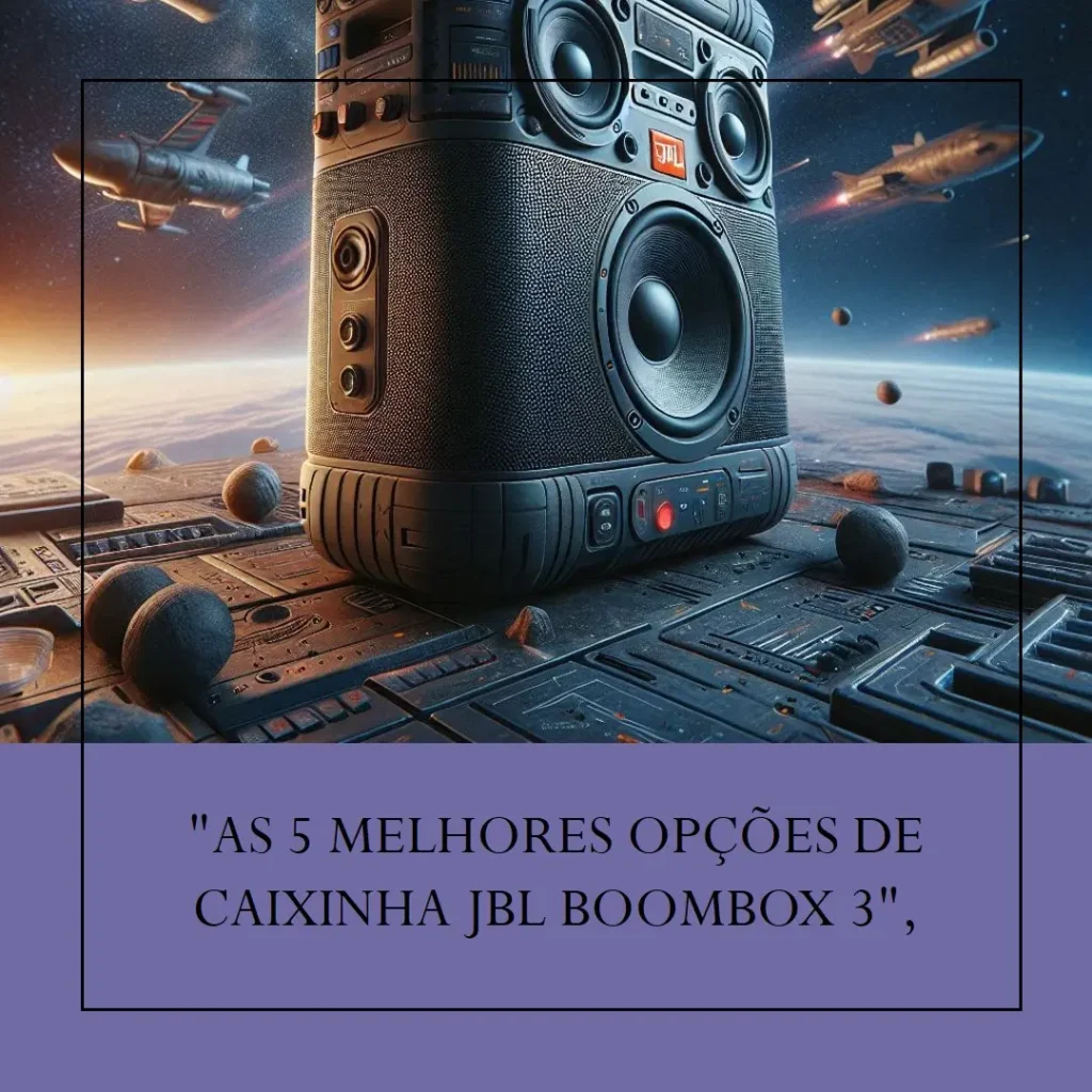 As 5 Melhores Opções de caixinha JBL Boombox 3