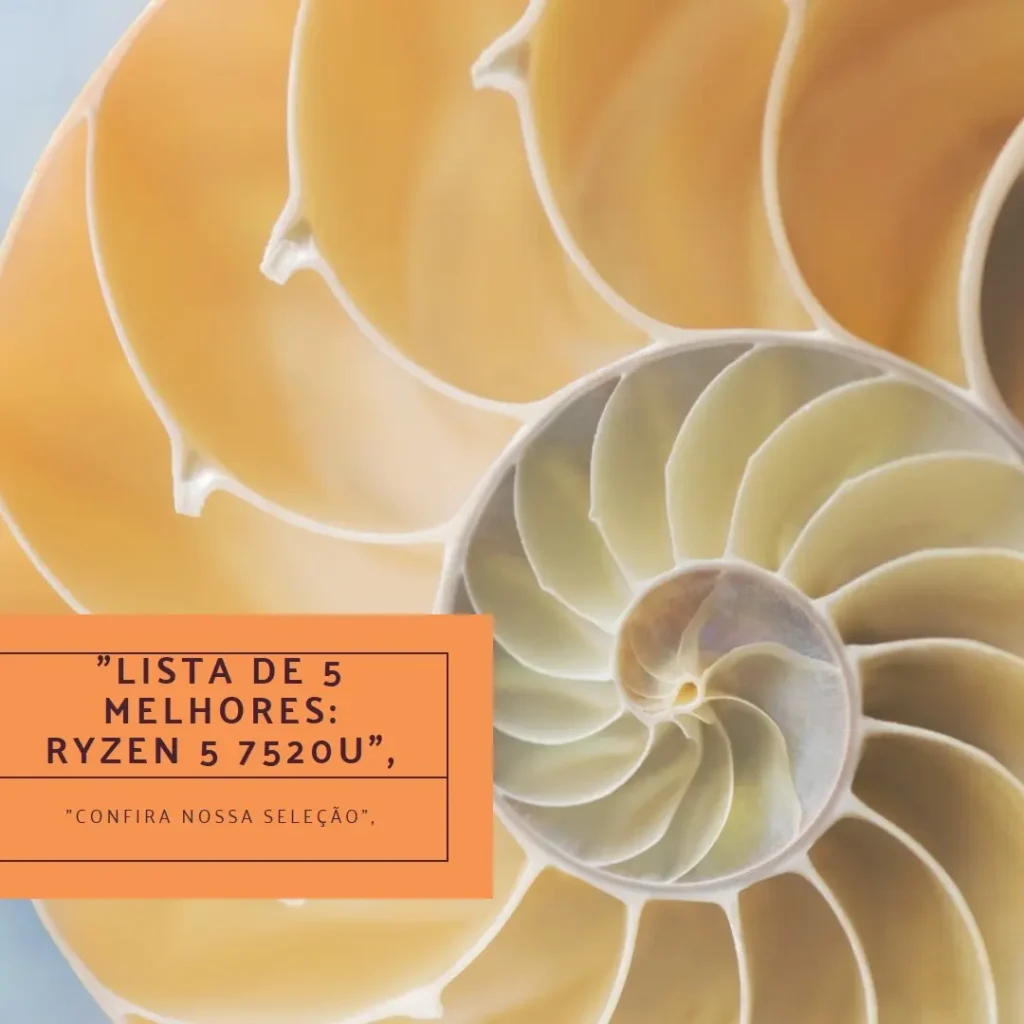 Lista de 5 Melhores: ryzen 5 7520u