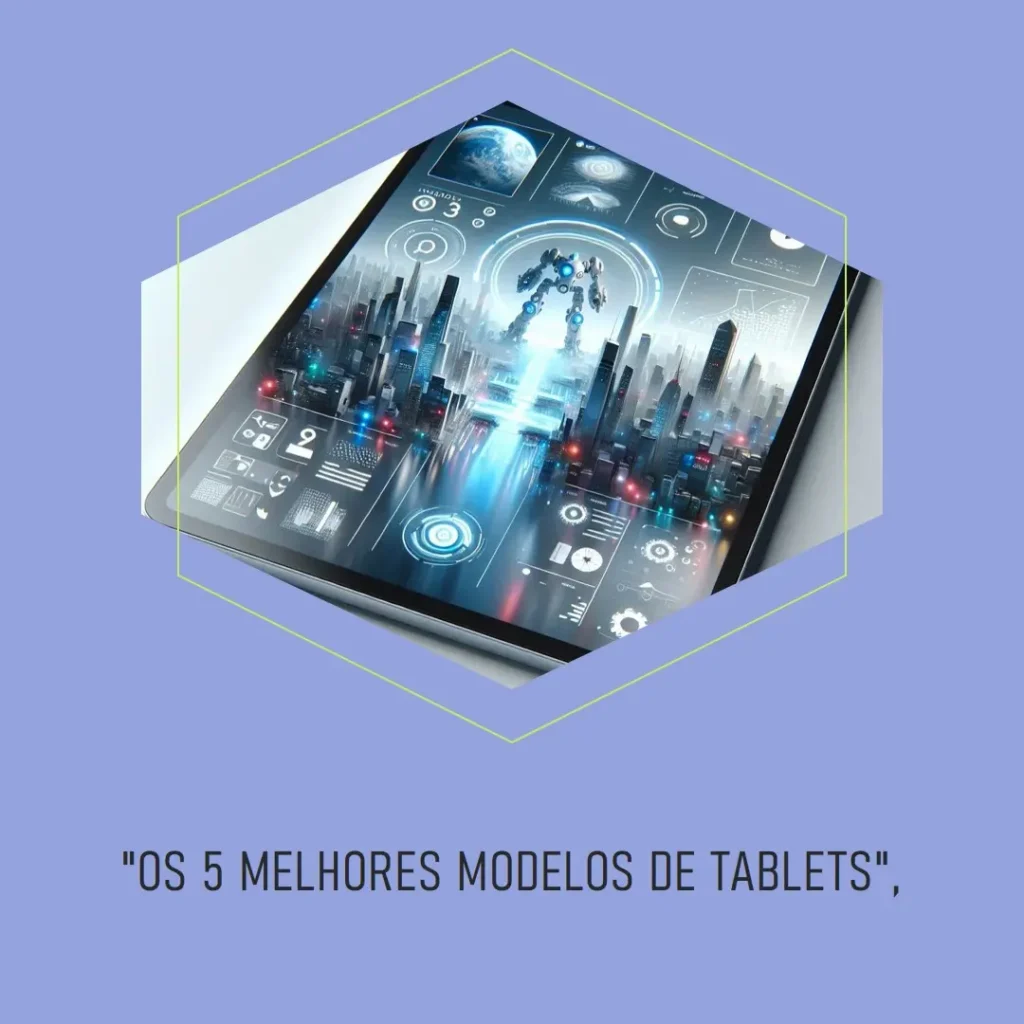Os 5 Melhores Modelos de Qual O Melhor Tablet