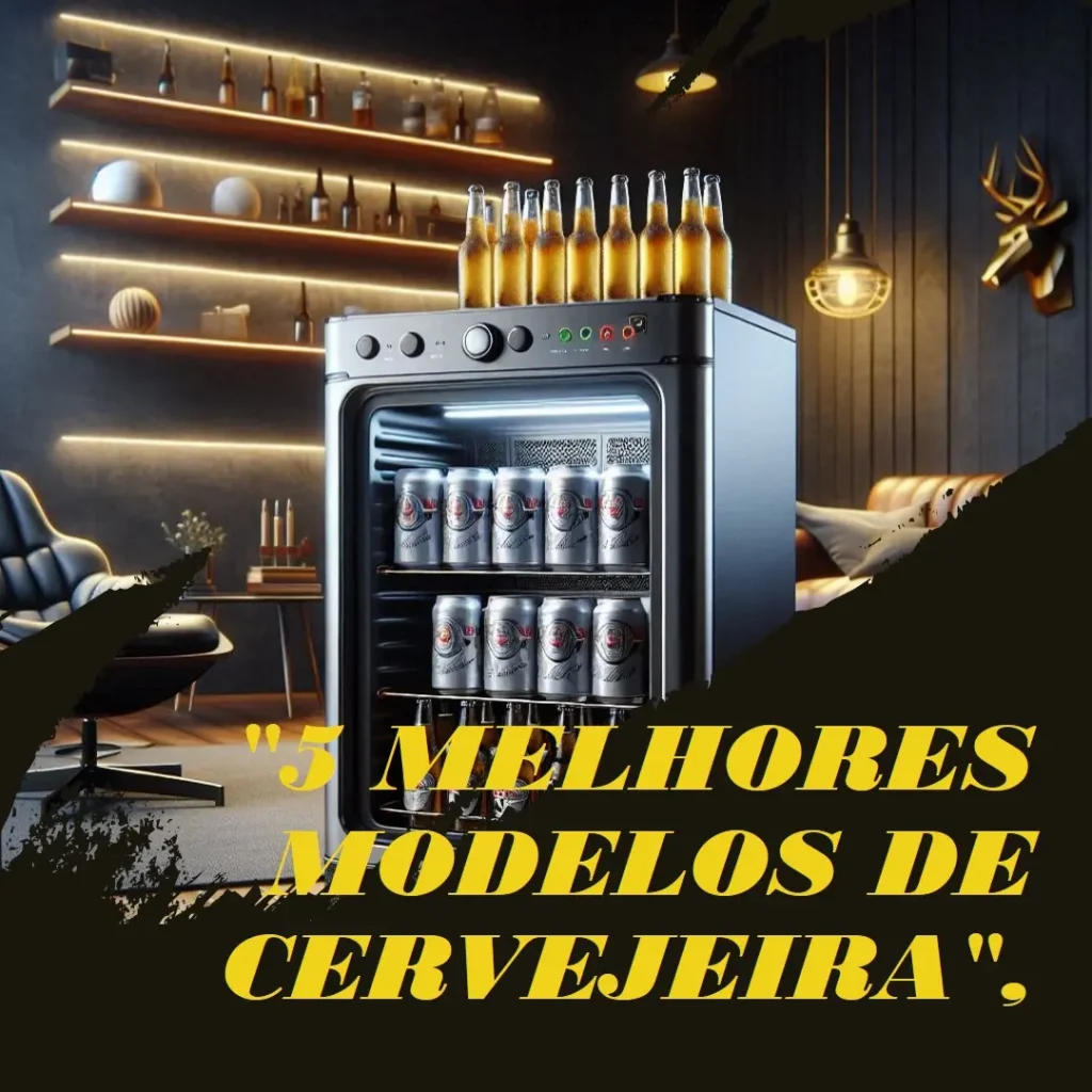5 Melhores Modelos de cervejeira em promoção
