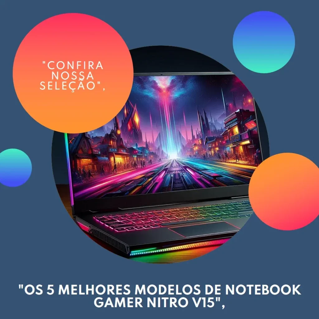 Os 5 Melhores Modelos de notebook gamer Nitro v15