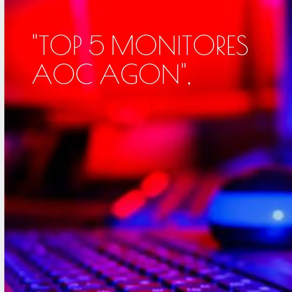 Top 5  AOC Agon monitor