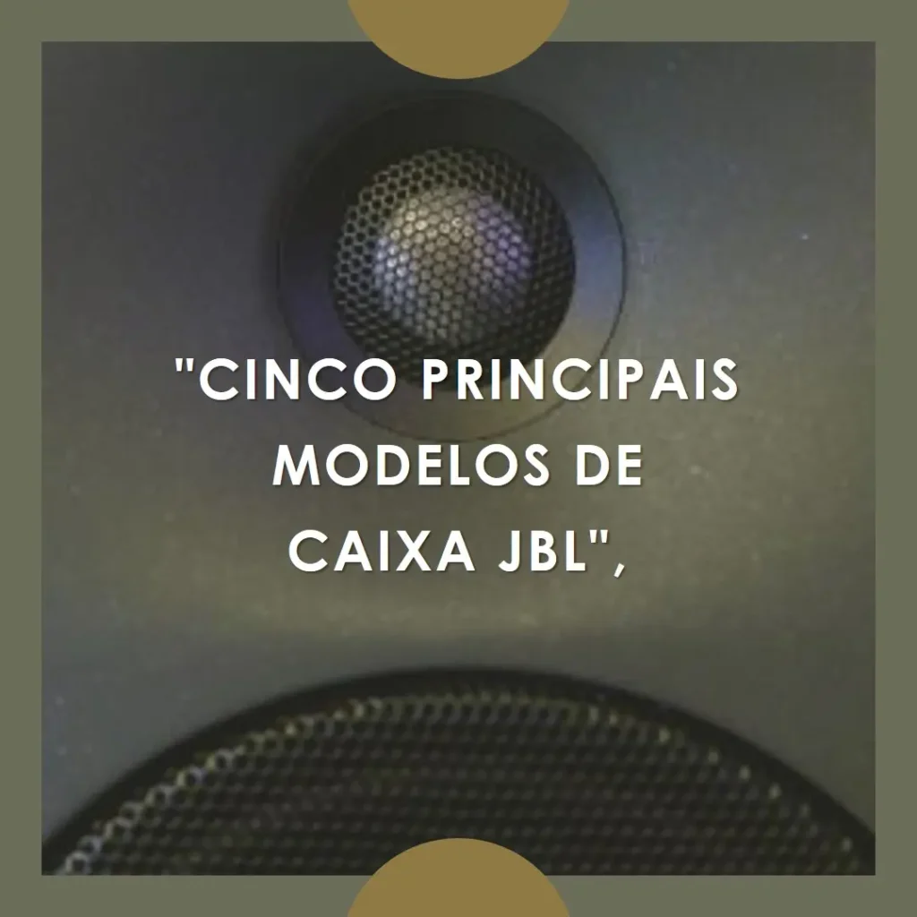 Cinco Principais Modelos de caixa JBL quadrada