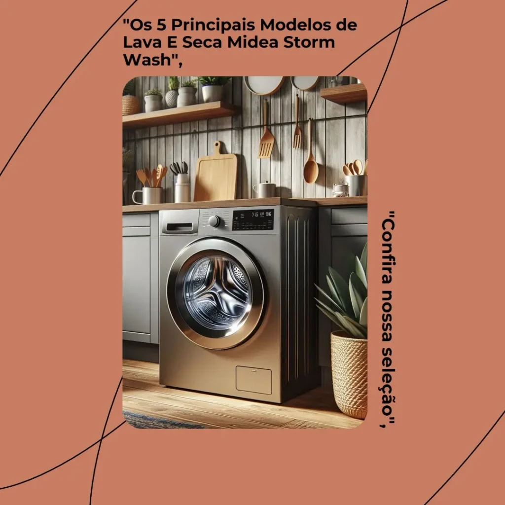 Os 5 Principais Modelos de Lava E Seca Midea Storm Wash