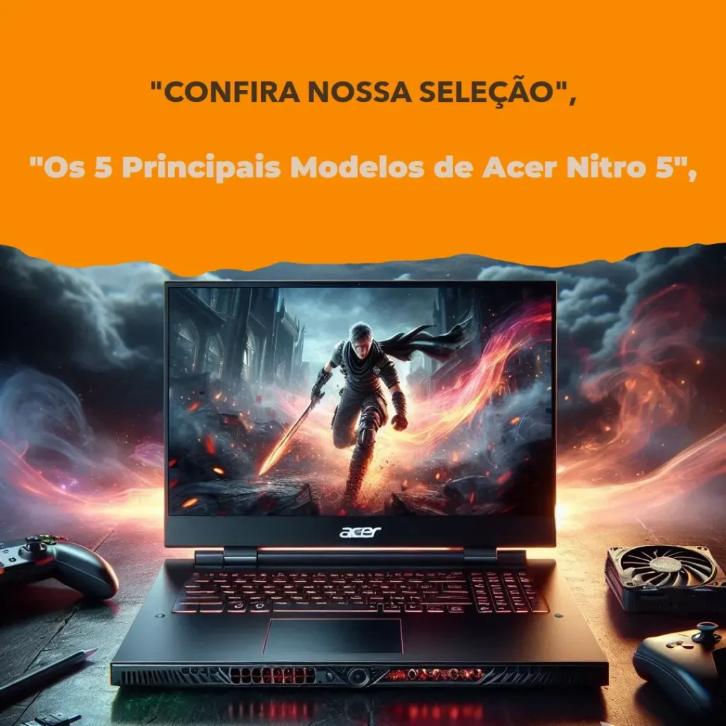 Os 5 Principais Modelos de Acer Nitro 5 ryzen 7