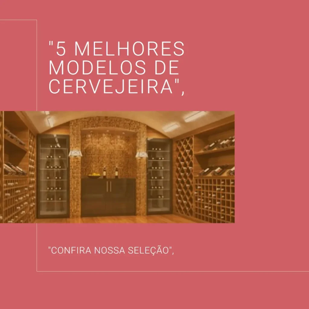 5 Melhores Modelos de cervejeira e adega venax