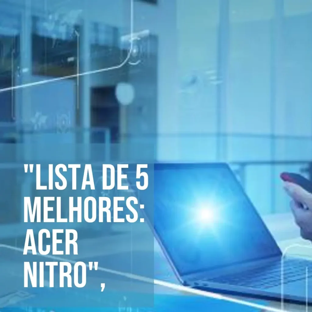 Lista de 5 Melhores: Acer notebook Nitro