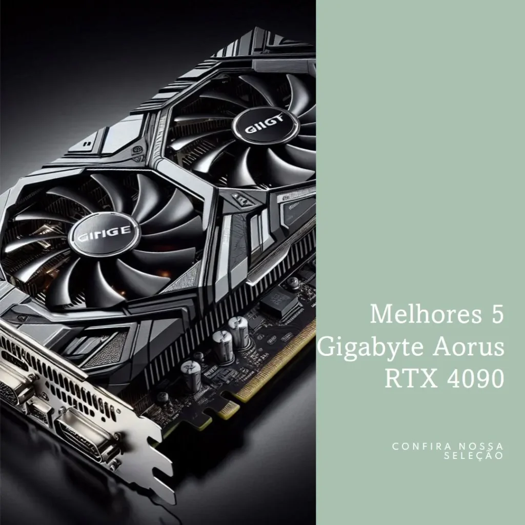 Melhores 5 Gigabyte Aorus master Geforce RTX 4090