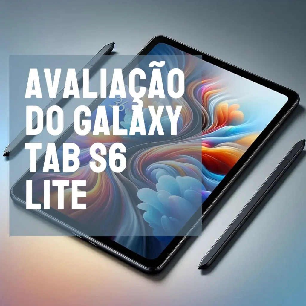 Tablet Samsung Galaxy Tab S6 Lite com Tela de 10.4" e S Pen