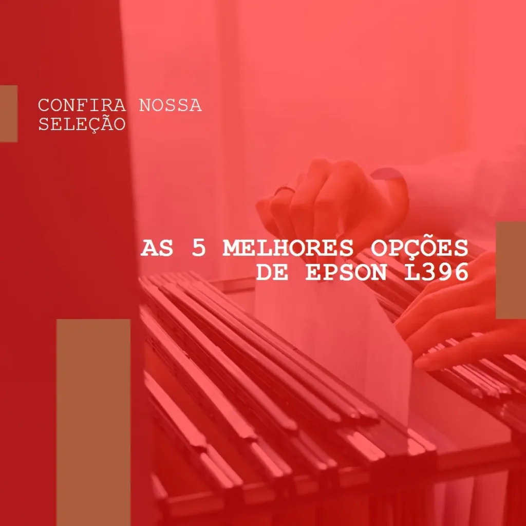 As 5 Melhores Opções de Epson l396