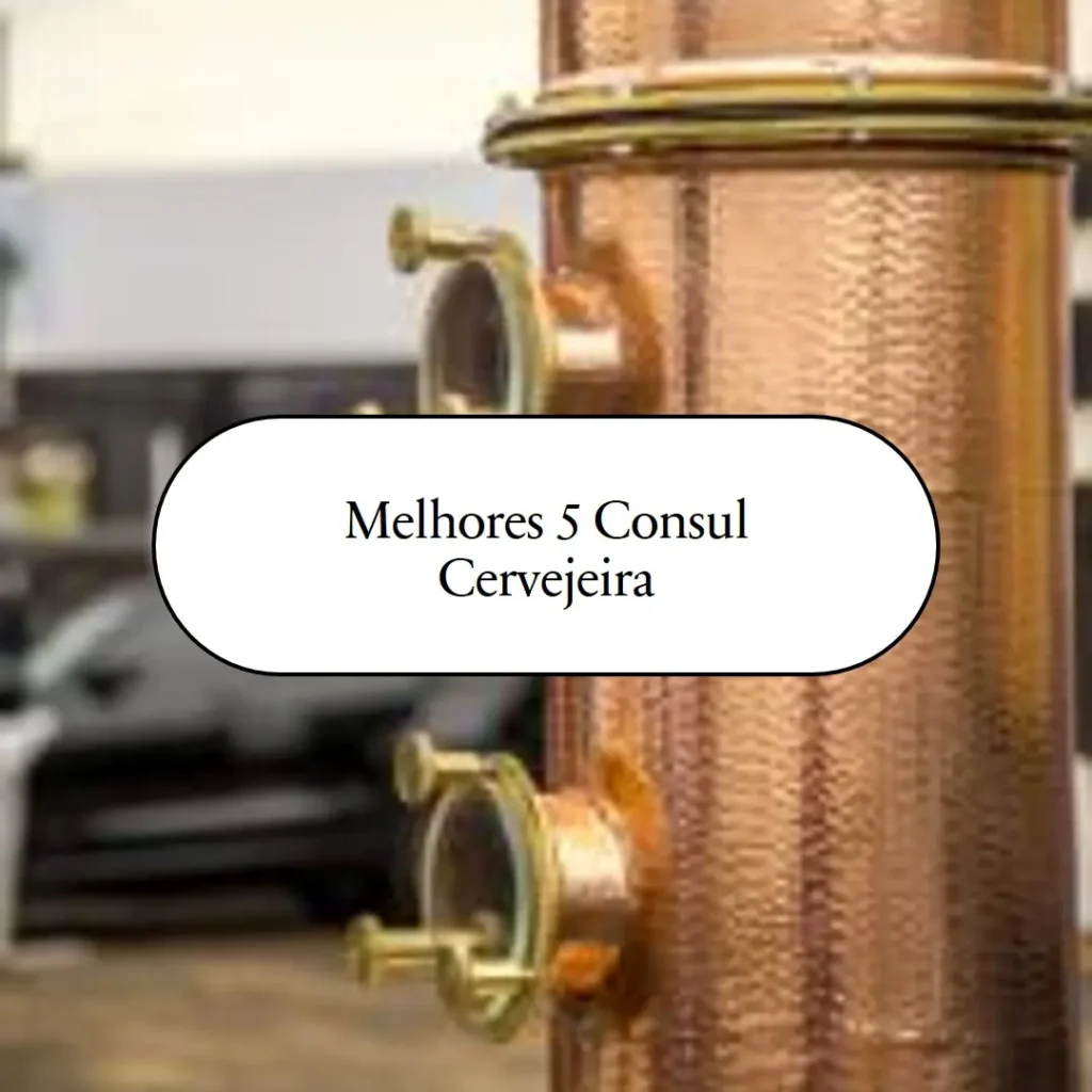Melhores 5 consul cervejeira