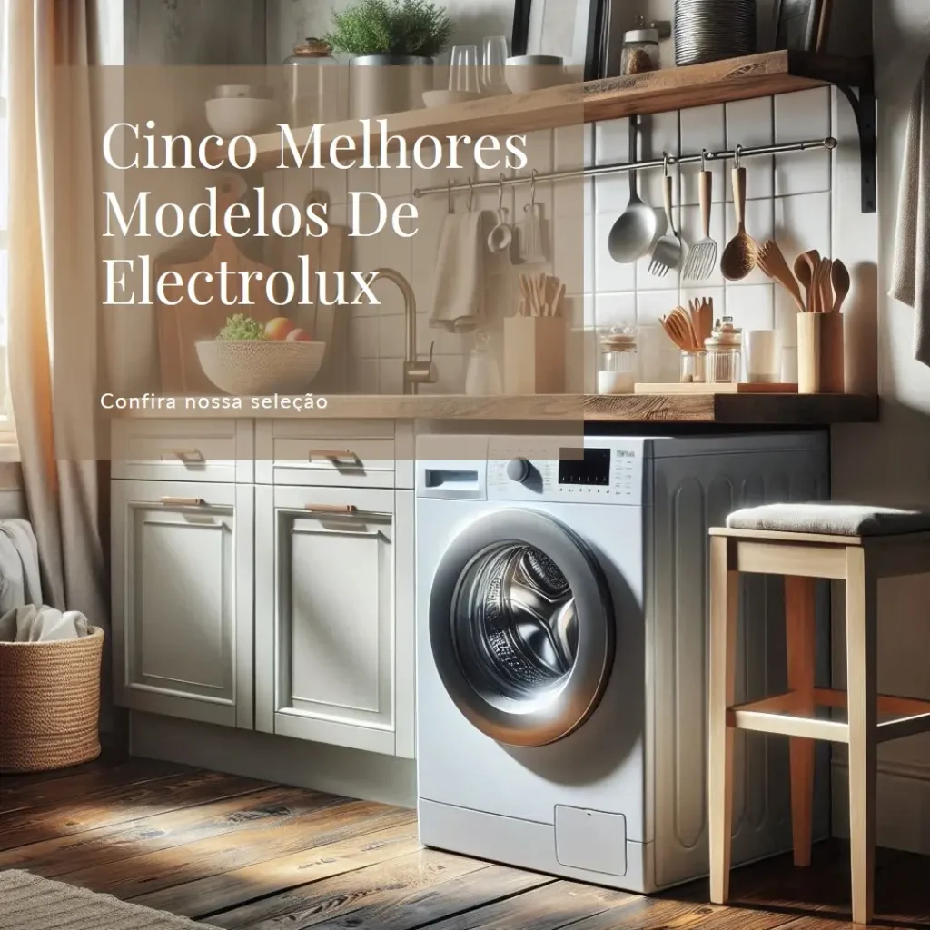 Cinco Melhores Modelos de Electrolux Maquina De Lavar Roupa